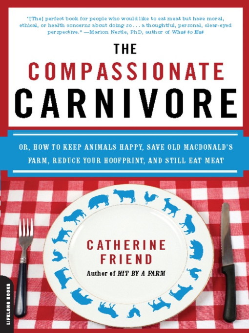Title details for The Compassionate Carnivore by Catherine Friend - Available